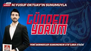 Yeni Dernekler Kanununun STK'lara Etkisi | Gündem Yorum
