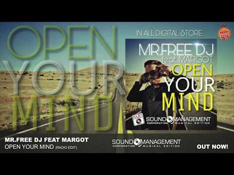 Mr.Free Dj feat Margot - Open Your Mind ( HIT MANIA 2017 )