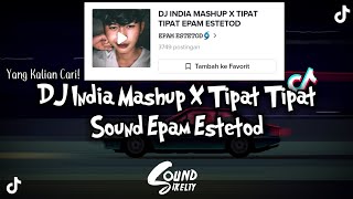Download lagu DJ India Mashup X Tipat Tipat Epam Estetod 🌀 | Viral DiTiktok mp3