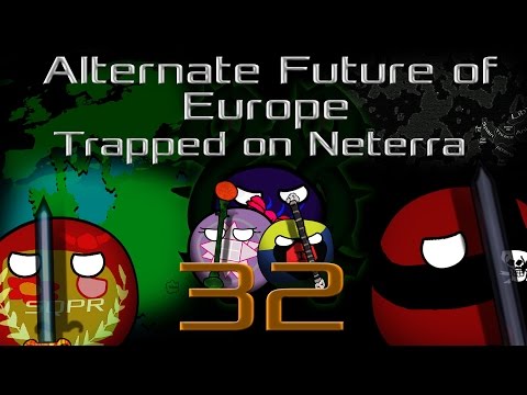 Alternate Future of Europe (Season 3: Trapped on Neterra) Episode 32: The Energy of Lore