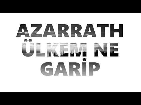 Azarrath-Ülkem Ne Garip