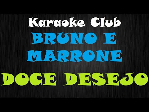 BRUNO E MARRONE - DOCE DESEJO ( KARAOKÊ )