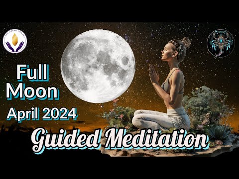 Full Moon in Scorpio - Guided Meditation - April 23rd/24th 2024 - Pink Moon - Seed Moon