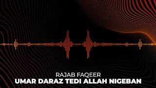 Umar Daraz Tedi - Rajab Faqeer - New Song 2022