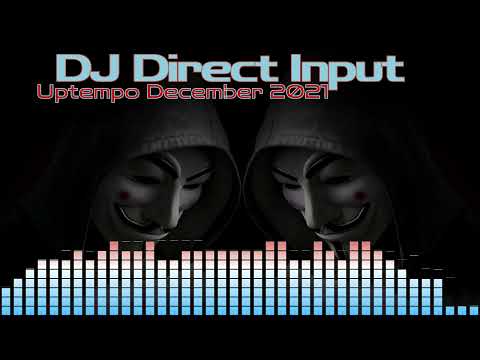 DJ Direct Input - Uptempo December 2021
