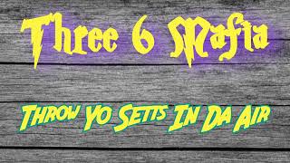 Three 6 Mafia - Throw Yo Setts In Da Air | 1995 | IF YOU NIGGAS AIN&#39;T SCARED!
