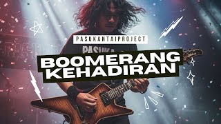 Download lagu BOOMERANG I KEHADIRAN I PASUKANTAIPROJECT mp3