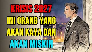Download lagu Ini Orang yang Akan Kaya dan Orang yang Akan Jatuh Miskin saat Krisis 2027‼️ mp3