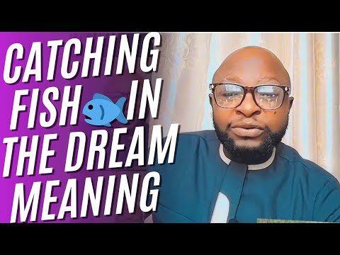 MEANING OF CATCHING FISHES IN THE DREAM.