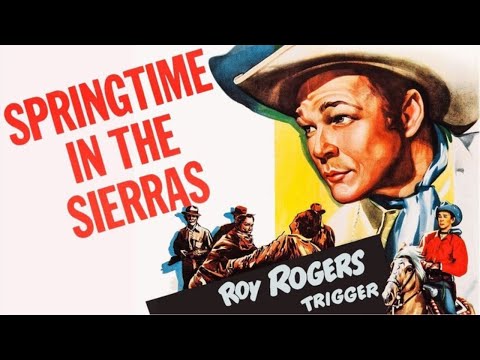 Springtime in the Sierras (1947) | Roy Rogers Full Movie