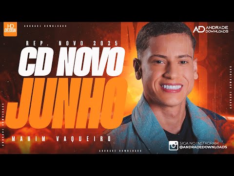 MANIM VAQUEIRO - JUNHO 2025 ( MÚSICAS NOVAS ) -  @AndradeDownloads