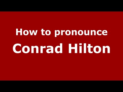 How to pronounce Conrad Hilton