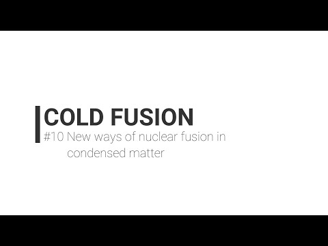 Cold Fusion #10 - New ways of nuclear fusion in condensed matter