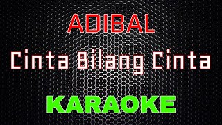 Download lagu Adibal - Cinta Bilang Cinta [Karaoke] | LMusical mp3