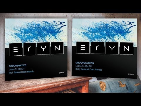 GrooveANDyes - Listen To Me (Samuel Dan Remix)