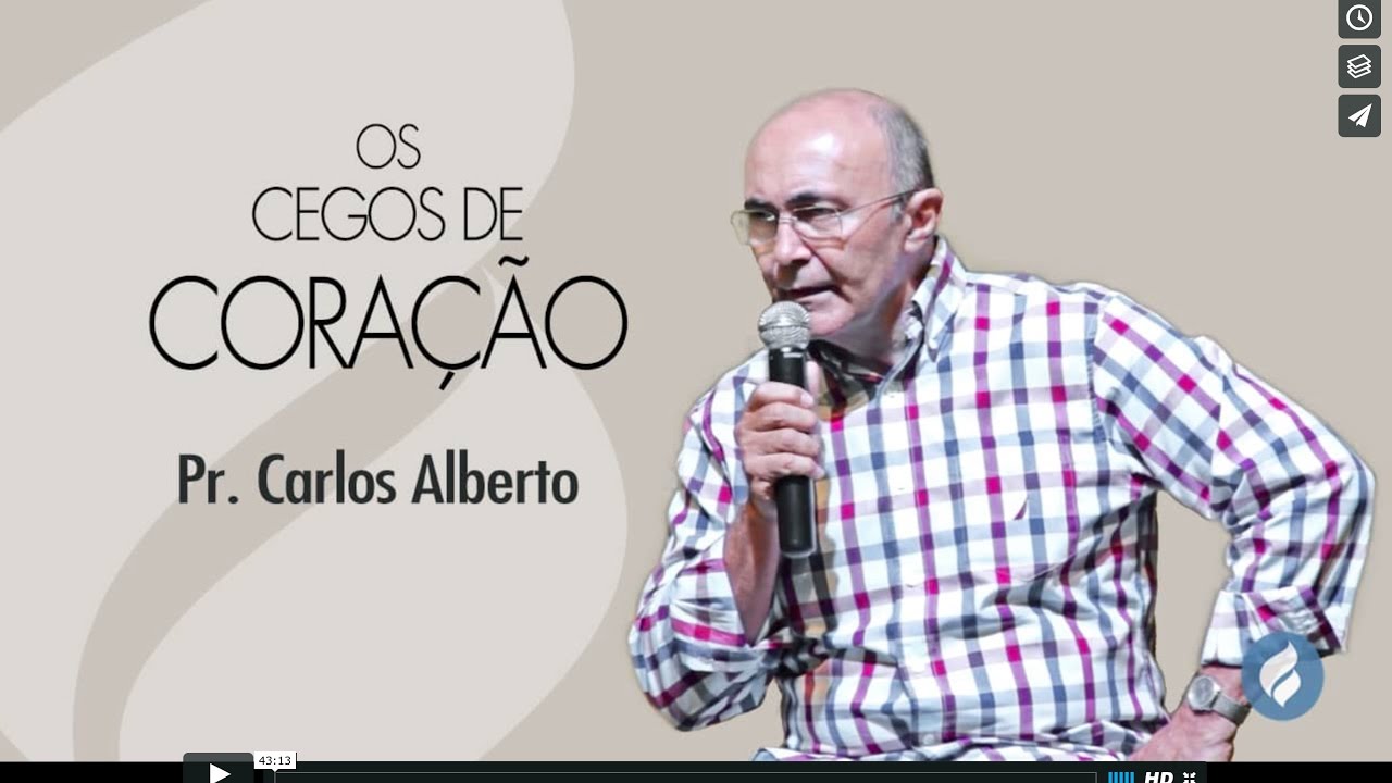 Os cegos de coração! - Pr Carlos Alberto - 10.04.2016