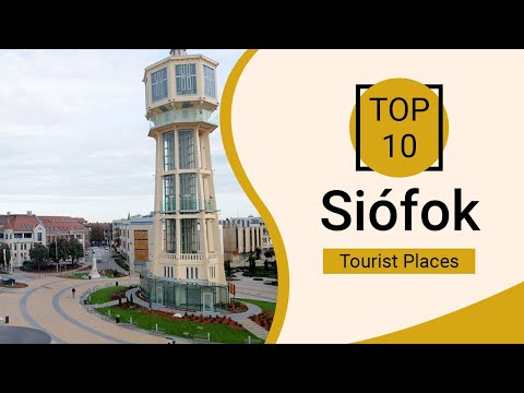 Top 10 Best Tourist Places to Visit in Siofok | Hungary - English