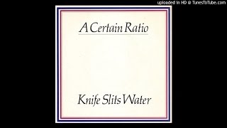 A Certain Ratio - Knife Slits Water (7" Instrumental Version)