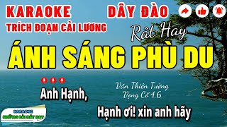 Download lagu Karaoke Trích đoạn ÁNH SÁNG PHÙ DU | Dây Đào | Rất Hay mp3
