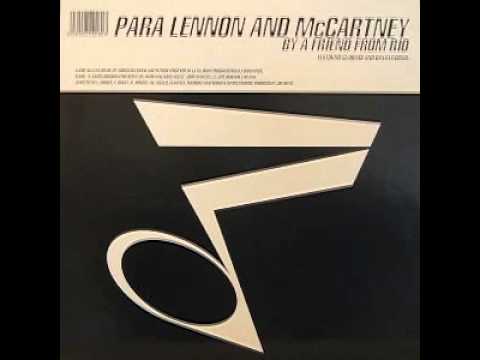 Friends From Rio - Para Lennon E McCartney(Da Lata remix)