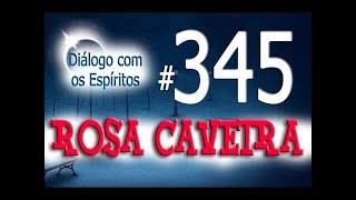 DcE 345 - [] Entidade Rosa Caveira - Médium Sacerdote Edson Rosa