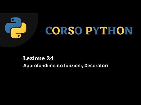 Python Corso ITA - lezione 24 - Approfondimento Funzioni e Decoratori