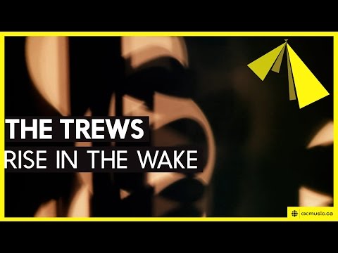 The Trews | Rise In The Wake