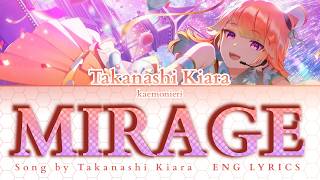 [COLOUR CODED LYRICS] MIRAGE - Takanashi Kiara [HOLOLIVE ENGLISH] [ENG LYRICS]