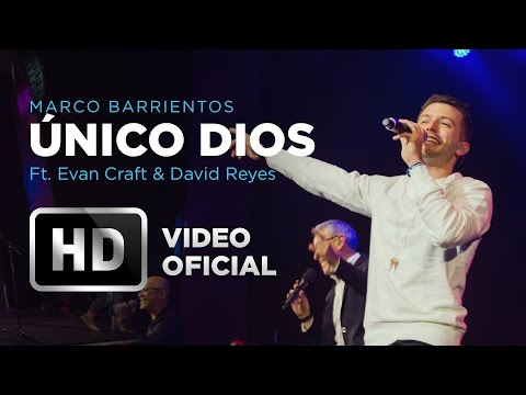 Único Dios - Marco Barrientos (Feat. Evan Craft & David Reyes) - El Encuentro