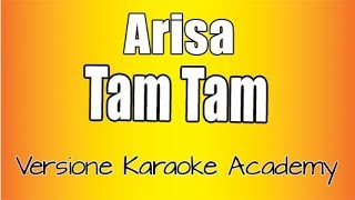 Arisa -  Tam Tam  (Versione Karaoke Academy Italia)