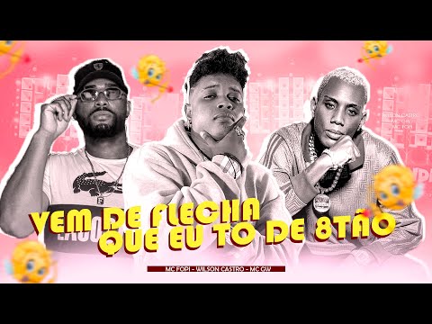 VEM DE FLECHA QUE EU TÔ DE OITÃO - Wilson Castro (Feat. MC Fopi, MC Gw) DJ Didi (Arrochadeira)