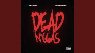 Dead Niggas (feat. 4wayHook)