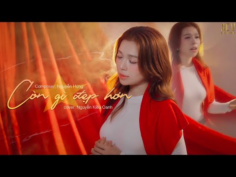 'CÒN GÌ ĐẸP HƠN' (ca khúc lấy cảm hứng từ phim Mưa đỏ) - Nguyễn Hùng | Nguyễn Kiều Oanh Cover