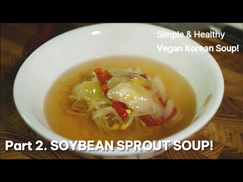 How to Make Vegan Soybean Sprout Soup (Kongnamul Guk) - Easy & Zero Waste! | Vegan