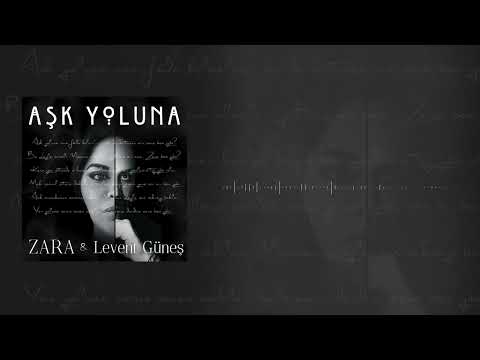 Aşk Yoluna - Zara & Levent Güneş | © 2024 Karaca