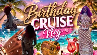BIRTHDAY CRUISE VLOG 🏝️🛳️💕