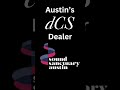 Sonic Excellence with dCS Audio and Sound Sanctuary Austin!