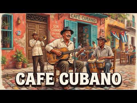 Café de La Habana ☕ Classic Cuban Music | Son Cubano, Buena Vista & Vintage Latin Vibes 🇨🇺