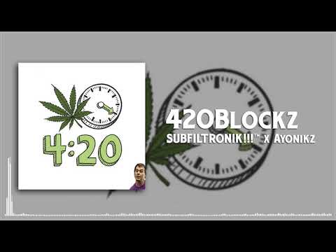 SUBFILTRONIK!!!™ x Ayonikz - 420Blockz