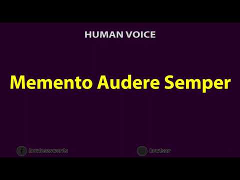 How to Pronounce Memento Audere Semper