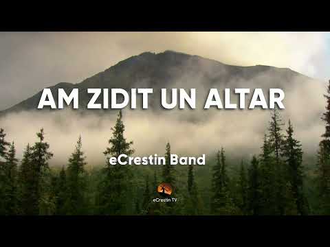 Am zidit un altar - eCrestin Band