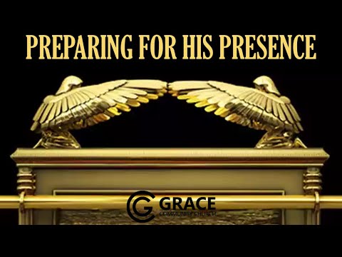 Hosting the Presence of God: Preparing for His Presence