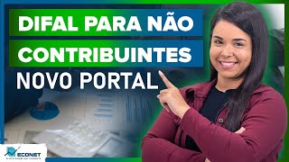 CONHEÇA O NOVO PORTAL DA DIFAL NÃO CONTRIBUINTE