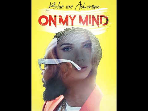 Blue Ice Johnson _ On My Mind (Official Audio)