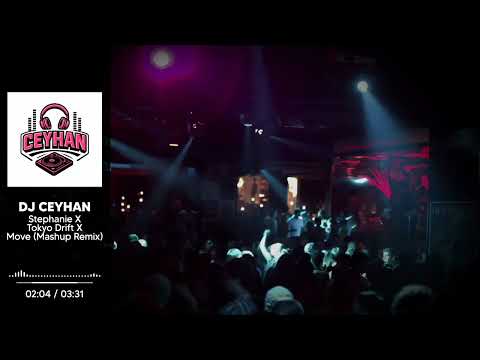 DJ CEYHAN - STEPHANIE X TOKYO DRIFT X MOVE (TIKTOK VIRAL REMIX)