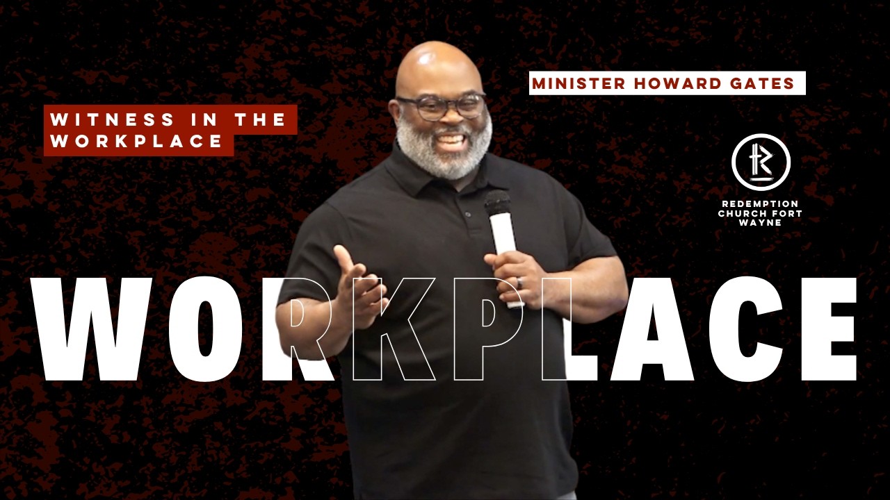 WORKPLACE | Min. Howard Gates | Redemption Church Fort Wayne