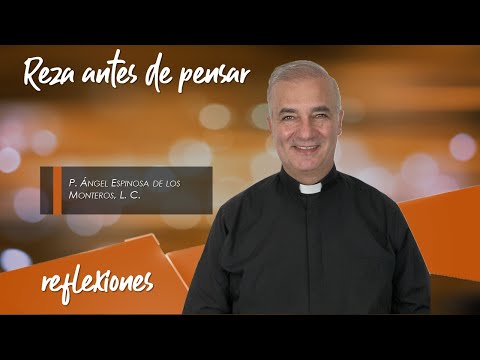 Pray before you think - Father Ángel Espinosa de los Monteros