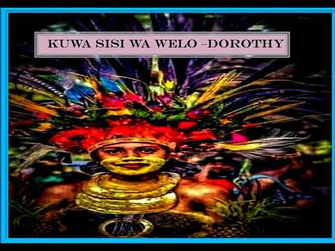 KUWA SISI WA WELO - DOROTHY (PNG OLDIES MUSIC)
