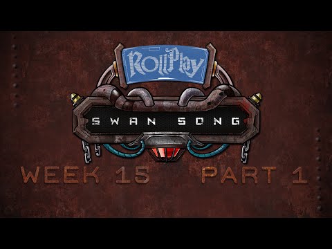 RollPlay Swan Song - Week 15, Part 1
