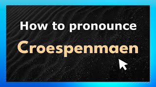 How to pronounce Croespenmaen